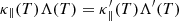 $ \kappa_\parallel(T)\Lambda(T)= \kappa_\parallel^{\prime}(T)\Lambda^{\prime}(T) $