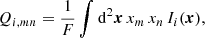 $$ \begin{aligned} Q_{i,mn}=\frac{1}{F}\int \mathrm{d} ^2{\boldsymbol{x}}\, x_m \, x_n \,I_i({\boldsymbol{x}}), \end{aligned} $$
