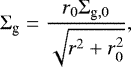 \begin{equation*} \Sigma_{\textrm{g}}=\frac{r_{0}\Sigma_{\textrm{g},0}}{\sqrt{r^{2}+r_{0}^{2}}},\end{equation*}