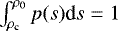 $\int_{\rho_{\textrm{c}}}^{\rho_0} p(s)\textrm{d}s=1$