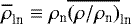 $\overline{\rho}_{\textrm{ln}}\equiv \rho_{\textrm{n}} \overline{(\rho/\rho_{\textrm{n}})}_{\textrm{ln}}$