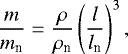 \begin{eqnarray*}\frac{m}{m_{\textrm{n}}}=\frac{\rho}{\rho_{\textrm{n}}}\left(\frac{l}{l_{\textrm{n}}}\right)^3, \end{eqnarray*}