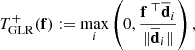 $$ \begin{aligned} T^+_{\rm GLR}({\mathbf{f}}):=\max _i\left( 0, \frac{{\mathbf{f}}^{\;\top } \overline{\mathbf{{d}}} _i}{\Vert \overline{\mathbf{{d}}}_i \Vert } \right), \end{aligned} $$