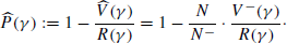 $$ \begin{aligned} \widehat{P}(\gamma ):= 1 -\frac{\widehat{V}(\gamma )}{R(\gamma )} = 1 -\frac{N}{N^-} \cdot \frac{V^-(\gamma )}{R(\gamma )}\cdot \end{aligned} $$