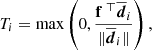 $$ \begin{aligned} T_i= \max \left( 0, \frac{{\mathbf{f}}^{\;\top } \overline{{\boldsymbol{d}}} _i}{\Vert \overline{\boldsymbol{d}}_i \Vert } \right), \end{aligned} $$