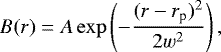 \begin{equation*} B(r)=A\exp\left(-\frac{(r-r_{\textrm{p}})^2}{2w^2}\right),\end{equation*}