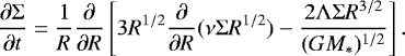 \begin{equation*}\frac{\partial \Sigma}{\partial t}=\frac{1}{R}\frac{\partial }{\partial R} \left[3R^{1/2}\frac{\partial }{\partial R}(\nu \Sigma R^{1/2}) - \frac{2 \Lambda \Sigma R^{3/2}}{(GM_{*})^{1/2}} \right]. \end{equation*}