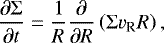 \begin{equation*}\frac{\partial \Sigma}{\partial t}=\frac{1}{R}\frac{\partial }{\partial R} \left(\Sigma v_{\textrm{R}} R \right), \end{equation*}