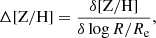 $$ \begin{aligned} \Delta \mathrm{[Z/H]} = \frac{\delta \mathrm{[Z/H]}}{\delta \log R/R_{\rm e}}, \end{aligned} $$
