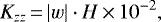 \begin{equation*} K_{zz}\,{=}\,|w|\cdot H\,{\times}\, 10^{-2},\end{equation*}