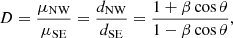 $$ \begin{aligned} D=\frac{\mu _{\rm NW}}{\mu _{\rm SE}}=\frac{d_{\rm NW}}{d_{\rm SE}}= \frac{1+\beta \cos \theta }{1-\beta \cos \theta }, \end{aligned} $$