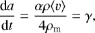 \begin{equation*} \frac{\textrm{d}a}{\textrm{d}t}=\frac{\alpha \rho\langle v\rangle}{4\rho_{\textrm{m}}}=\gamma,\end{equation*}