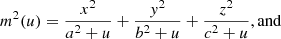 $$ \begin{aligned}&m^2(u)=\dfrac{x^2}{a^2+u}+\dfrac{{ y}^2}{b^2+u}+\dfrac{z^2}{c^2+u} \mathrm{, and } \end{aligned} $$