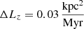 $ \Delta L_{z} = 0.03\,\frac{\mathrm{kpc^2}}{\mathrm{Myr}} $