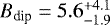 $B_{\textrm{dip}} = 5.6_{-1.9}^{+4.1}$