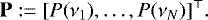 \begin{equation*}{\bf{P}}:=[P(\nu_1),\hdots,P(\nu_N)]^{\top}.\end{equation*}