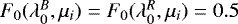 $F_0(\lambda_0^B,\mu_i)=F_0(\lambda_0^R,\mu_i)=0.5$