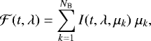 \begin{equation*} {\cal F}(t,\lambda)= {\sum_{k=1}^{N_{\textrm{B}}}}\, I(t,\lambda,\mu_k)~\mu_k,\end{equation*}