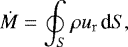 \begin{equation*} \dot M=\oint_S \rho u_{\mathrm{r}}\,\textrm{d}S,\end{equation*}