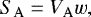 \begin{equation*} S_{\mathrm{A}}= V_{\mathrm{A}}w,\end{equation*}