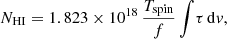 $$ \begin{aligned} N_{{\text{H}}{\small {\text{I}}}} =1.823\times 10^{18}\,\frac{T_{\rm spin}}{f}\int \!\tau \,\mathrm{d}{ v}, \end{aligned} $$