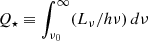 $ Q_{\star}\equiv\int^{\infty}_{\nu_0}({L_{\nu}}/{h\nu})\,d{\nu} $