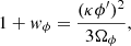 $$ \begin{aligned} 1+w_\phi = \frac{(\kappa \phi ^{\prime })^2}{3 \Omega _\phi }, \end{aligned} $$