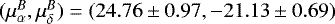 $(\mu_{\alpha}^B,\mu_{\delta}^B)=(24.76\pm0.97,-21.13\pm0.69)$