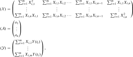 $$ \begin{aligned} (\mathcal{X} )&= \begin{pmatrix} \sum\nolimits _{i=1}^m X_{i,1}^2&\sum\nolimits _{i=1}^m X_{i,1} X_{i,2} \cdots&\sum\nolimits _{i=1}^m X_{i,1} X_{i,n-1}&\sum\nolimits _{i=1}^m X_{i,1} X_{i,n}\\ \vdots&\vdots&\vdots&\vdots \\ \sum\nolimits _{i=1}^m X_{i,n} X_{i,1}&\sum\nolimits _{i=1}^m X_{i,n} X_{i,2} \cdots&\sum\nolimits _{i=1}^m X_{i,n} X_{i,n-1}&\sum\nolimits _{i=1}^m X_{i,n}^2 \\ \end{pmatrix} \\ (\mathcal{A} )&= \begin{pmatrix} a_1 \\ \vdots \\ a_{n} \end{pmatrix} \\ (\mathcal{Y} )&= \begin{pmatrix} \sum\nolimits _{i=1}^m X_{i,1} Y(t_i) \\ \vdots \\ \sum\nolimits _{i=1}^m X_{i,m} Y(t_i) \end{pmatrix}, \end{aligned} $$