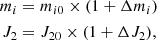 $$ \begin{aligned} m_i&=m_{i0}\times (1+\Delta m_i) \\ J_2&= J_{20}\times (1+\Delta J_2), \end{aligned} $$