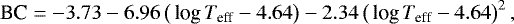 \begin{equation*} \textrm{BC} = -3.73 -6.96 \left({\,\textrm{log}\, T_{\textrm{eff}}-4.64}\right)- 2.34 \left({\,\textrm{log}\, T_{\textrm{eff}}-4.64}\right)^2, \end{equation*}