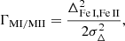 $$ \begin{aligned} {\Gamma _{{\rm{MI/MII}}}} = \frac{{\Delta _{{\rm{Fe}}\,{\rm{I,Fe}}\,{\rm{II}}}^2}}{{2\sigma _\Delta ^2}}, \end{aligned} $$