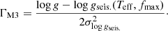 $$ \begin{aligned} \Gamma _\mathrm{M3} = \frac{\log {g}-\log {g}_\mathrm{seis.} (T_\mathrm{eff} , f_\mathrm{max} )}{2\sigma ^2_{\log {g}_\mathrm{seis.} }}\cdot \end{aligned} $$