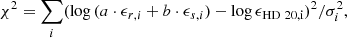 $$ \begin{aligned} \chi ^2=\sum _i (\log {(a\cdot \epsilon _{r,i} + b\cdot \epsilon _{s,i})} - \log {\epsilon _{\mathrm{HD~20, i} }})^2/\sigma _i^2, \end{aligned} $$