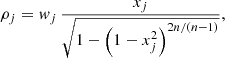 $$ \begin{aligned} \rho _j&= w_j\,{x_j\over \sqrt{1-\left(1-x_j^2\right)^{2n/(n-1)}}}, \end{aligned} $$