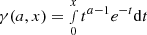 $ \gamma(a,x) = \smallint_{0}^{x} t^{a-1} e^{-t} \mathrm{d} t $