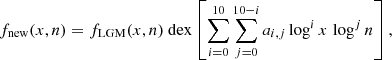 $$ \begin{aligned} f_{\rm new}(x,n) = f_{\rm LGM}(x,n) \ \mathrm{dex}\left[\sum _{i=0}^{10}\sum _{j=0}^{10-i} a_{i,j}\log ^i x\,\log ^j n \right], \end{aligned} $$