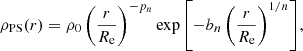 $$ \begin{aligned} \rho _{\mathrm{PS} }(r) = \rho _{0} \left(\frac{r}{R_{\mathrm{e} }}\right)^{-p_{n}} \exp {\left[- b_{n} \left(\frac{r}{R_{\mathrm{e} }}\right)^{1/n}\right]} , \end{aligned} $$
