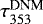 $\tau_{353}^{\textrm{DNM}}$