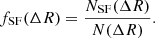 $$ \begin{aligned} f_{\rm SF} (\Delta R) = \frac{N_{\rm SF} (\Delta R)}{N (\Delta R)}. \end{aligned} $$