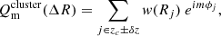 $$ \begin{aligned} Q^\mathrm{cluster}_{\rm m} (\Delta R) = \sum _{j \in z_c\pm \delta z} w(R_j) \ e^{im\phi _j}, \end{aligned} $$