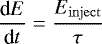\begin{equation*}\frac{\textrm{d}E}{\textrm{d}t}=\frac{E_{\mathrm{inject}}}{\tau} \end{equation*}