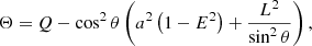 $$ \begin{aligned} \Theta = Q - \cos ^2{\theta } \left(a^2\left(1 - E^2\right) + \frac{L^2}{\sin ^2{\theta }}\right), \end{aligned} $$