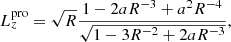 $$ \begin{aligned}&L_z^\mathrm{pro} = \sqrt{R} \frac{1 - 2 a R^{-3} + a^2 R^{-4}}{\sqrt{1 - 3 R^{-2} + 2 a R^{-3}}}, \end{aligned} $$
