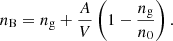 $$ \begin{aligned} n_{\rm B}=n_{\rm g}+\frac{A}{V}\left(1-\frac{n_{\rm g}}{n_0} \right). \end{aligned} $$