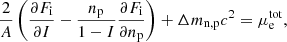 $$ \begin{aligned}&\frac{2}{A}\left( \frac{\partial F_{\rm i}}{\partial I} - \frac{n_{\rm p}}{1-I} \frac{\partial F_{\rm i}}{\partial n_{\rm p}} \right) + \Delta m_{\rm n,p}c^2 = \mu _{\rm e}^\mathrm{tot} , \end{aligned} $$
