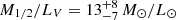 $ M_{1/2}/L_V = 13_{-7}^{+8} \, M_\odot/L_\odot $