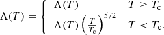 $$ \begin{aligned} \Lambda (T) ={\left\{ \begin{array}{ll} \Lambda (T)&T \ge T_{\rm c} \\ \Lambda (T)\left(\frac{T}{T_{\rm c}}\right)^{5/2}&T < T_{\rm c}. \end{array}\right.} \end{aligned} $$