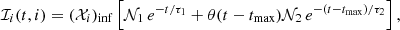 $$ \begin{aligned} \mathcal{I} _i(t,i)=(\mathcal{X} _i)_{\rm inf} \left[ \mathcal{N} _1 \, e^{-t/ \tau _{1}}+ \theta (t-t_{\mathrm{max}}) \mathcal{N} _2 \, e^{-(t-t_{\mathrm{max}})/ \tau _{2}} \right], \end{aligned} $$