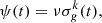 $$ \begin{aligned} \psi (t) =\nu \sigma _{g}^{k}(t), \end{aligned} $$